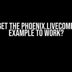 Can’t get the Phoenix.LiveComponent example to work?