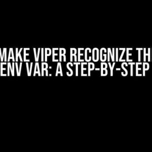 How to Make Viper Recognize the JSON in Your Env Var: A Step-by-Step Guide