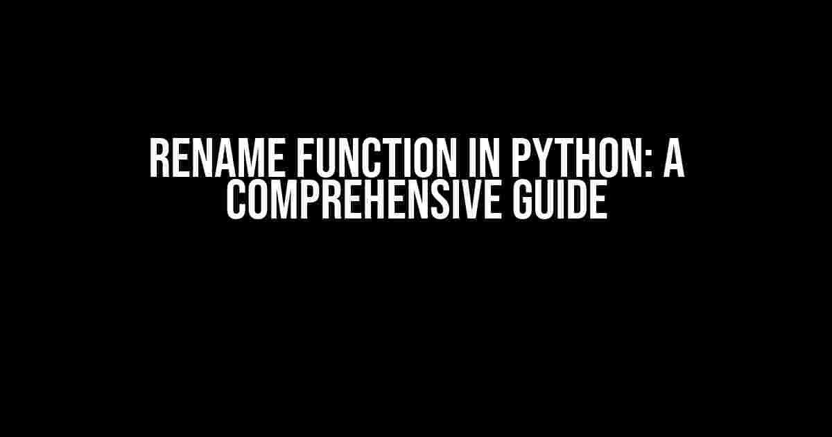 Rename Function in Python: A Comprehensive Guide